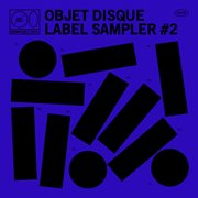 Objet Disque: Label Sampler, Vol. 2 cover image cdn