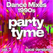 Dance Mixes 1990S, Vol. 7 cover image cdn