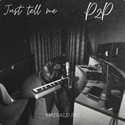 Just Tell Me & P2p cover image cdn