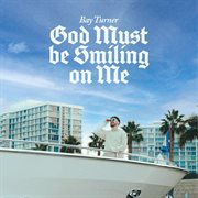God Must Be Smiling On Me cover image cdn