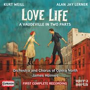 Kurt Weill: Love Life: A Vaudeville In Two Parts cover image cdn