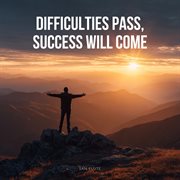 Difficulties Pass, Success Will Come cover image cdn