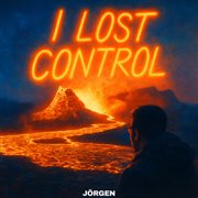 I Lost Control cover image cdn