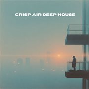 Crisp Air Deep House cover image cdn