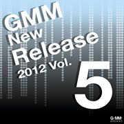 Gmm New Release 2012, Vol. 5 cover image cdn