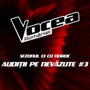 Vocea României: Audiții Pe Nevăzute #3 (Sezonul 13 Cu Noroc) [Live] cover image cdn