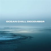 Ocean Chill December cover image cdn