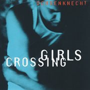 Girls Crossing [Expanded Edition] cover image cdn