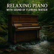 Relaxing Piano With Sound Of Flowing Water cover image cdn