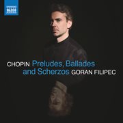 Chopin: Preludes, Ballades & Scherzos cover image cdn