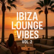 Ibiza Lounge Vibes Vol. 2 cover image cdn