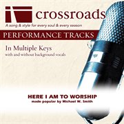 Here I Am To Worship (Made Popular By Michael W. Smith) (Performance Track) cover image cdn
