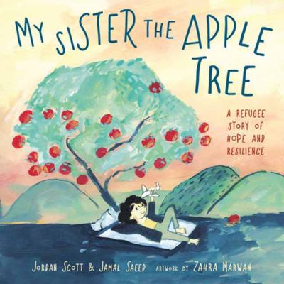 My sister the apple tree : a refugee story of hope and resilience  cover image cdn