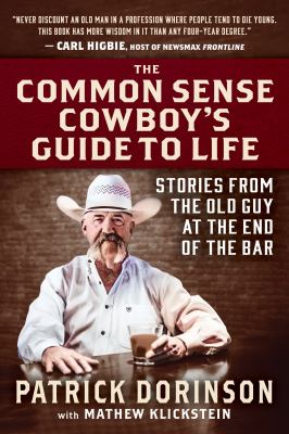 The Common Sense Cowboy's Guide to Life: Stories from the Old Guy at the End of the Bar   cover image cdn