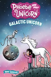 Phoebe and Her Unicorn. Galactic Unicorn cover image cdn