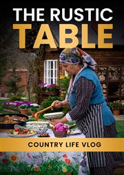 Country Life Vlog: The Rustic Table - Season 2 cover image cdn