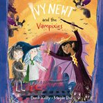 Ivy Newt and the Vampixies cover image cdn