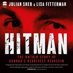 Hitman : The Untold Story of Canada's Deadliest Assassin cover image cdn