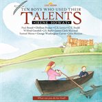 Ten Boys Who Used Their Talents cover image cdn