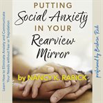 Putting Social Anxiety in Your Rearview Mirror cover image cdn