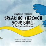 Breaking Through Your Shell cover image cdn