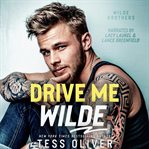 Drive Me Wilde : A Single Dad, Enemies-to-lovers Romance cover image cdn