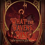 What the Ravens Sing cover image cdn