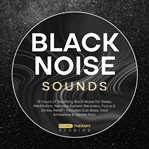 Black Noise Sounds : 15 Hours Of Soothing Black Noise For Sleep, Meditation, Nervous System Recovery, Focus & Stress Reli cover image cdn
