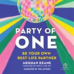 Party of One : Be Your Own Best Life Partner cover image cdn