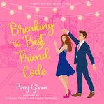 Breaking the Best Friend Code : Sweet Romantic Comedy cover image cdn