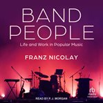Band People : Life And Work In Popular Music cover image cdn