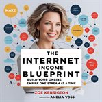 The Internet Income Blueprint : Build Your Online Empire One Stream At A Time cover image cdn