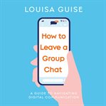 How to Leave a Group Chat : A Guide To Navigating Digital Communication cover image cdn