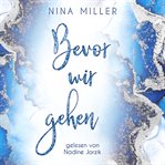 Bevor wir gehen: Zwei Menschen. Zwei Geheimnisse. Und eine Begegnung, die alles verändert. cover image cdn