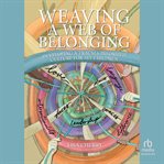 Weaving a Web of Belonging : Developing A Trauma-informed Culture For All Children cover image cdn