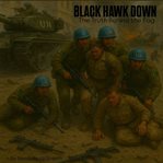 Black Hawk Down the Truth Behind the Fog : The Ghosts Of Mog cover image cdn