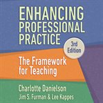 Enhancing Professional Practice : The Framework For Teaching cover image cdn