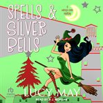 Spells & Silver Bells cover image cdn
