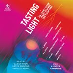 Tasting Light : Ten Science Fiction Stories To Rewire Your Perceptions cover image cdn