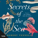 Secrets of the Sea : The Story of New Zealand's Native Sea Creatures cover image cdn