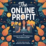 The Online Profit Path : Navigate The World Of Digital Income With Confidence And Skill cover image cdn