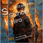 Shinobi Hiro : You Can Never Succeed By Cheating!! cover image cdn