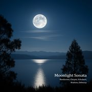 "Moonlight" Sonata - Beethoven, Chopin, Schubert, Brahms, Debussy cover image cdn