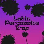 Latin Percussive Trap cover image cdn