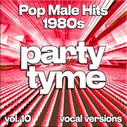 Pop Male Hits 1980S, Vol. 10 cover image cdn