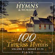 100 Timeless Hymns Volume 3 (Songs 51-75) cover image cdn