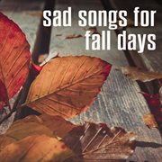 Sad Songs For Fall Days cover image cdn