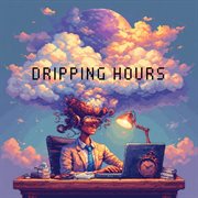 Dripping Hours cover image cdn