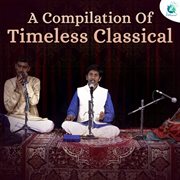 A Compilation Of Timeless Classical cover image cdn