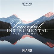 Peaceful Instrumental Worship Music (Piano) cover image cdn